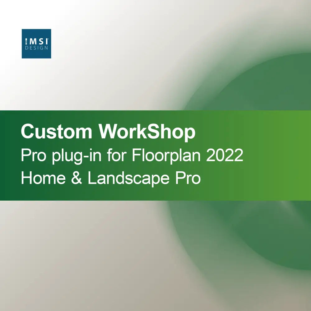 Custom WorkShop Pro plug-in til Floorplan 2022 Home & Landscape Pro