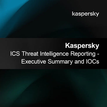 Kaspersky ICS Trusselsintelligensrapportering - Executive Summary og IOCs